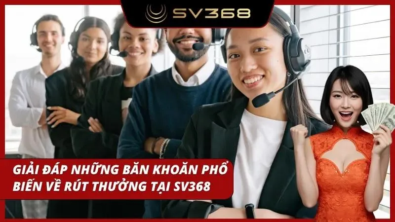 Làm rõ những vướng mắc phổ biến của hội viên khi rút tiền