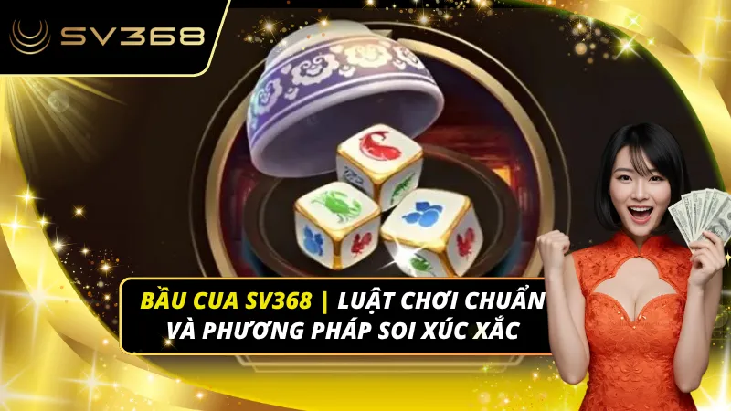 Bầu cua SV368