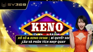 xổ số & keno SV368 