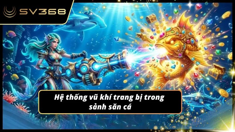 Kho vũ khí đa dạng hỗ trợ nhiều phong cách chơi khác nhau