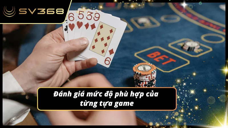 Một số bàn cược yêu cầu khả năng đọc tình huống linh hoạt
