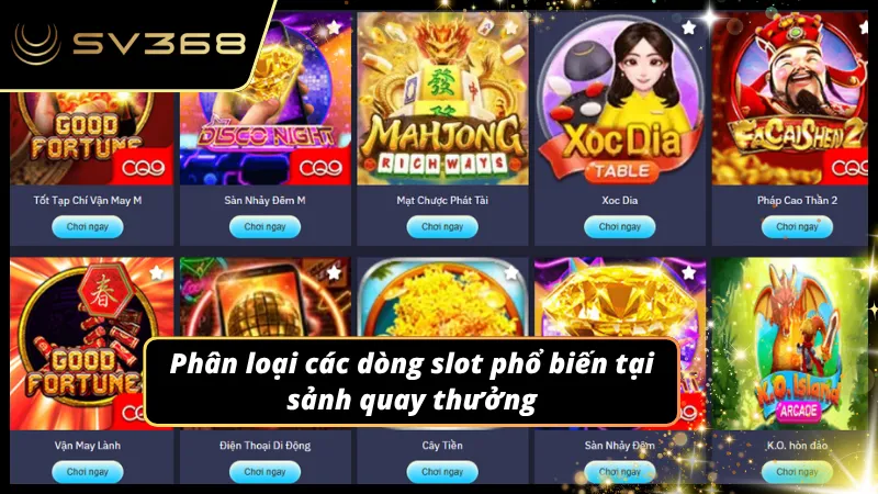 Nhiều chủ đề slot khác nhau phù hợp từng phong cách trải nghiệm
